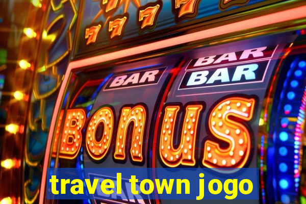 travel town jogo